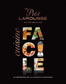Le Petit Larousse Cuisine Facile - Édition Collector    - Larousse Ed. - Livre de cuisine - 