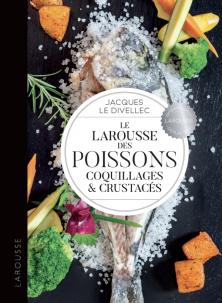 Le Larousse des Poissons, Coquillages et Crustacés    - Larousse Ed. - Livre de cuisine - 