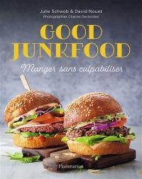 Good junkfood: manger sans culpabiliser    - Flammarion Ed. - Livre de cuisine - 
