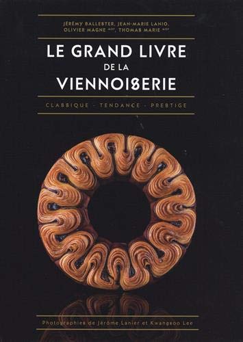 Le Grand Livre de la Viennoiserie    - Ducasse Ed. - Livre de boulangerie - 