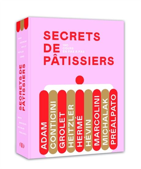 Secrets de Pâtissiers : 190 cours en pas à pas    - Ducasse Ed. - Livre de pâtisserie - 