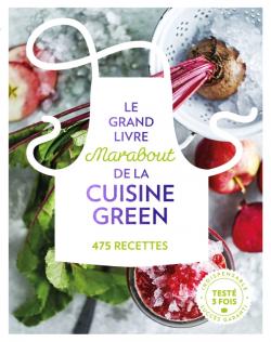 Le grand livre marabout de la cuisine Green    - Marabout - Livre de cuisine - 