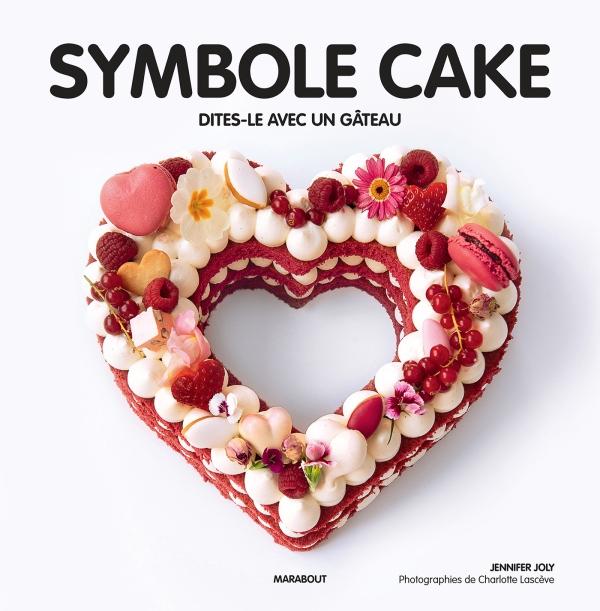 Symbole cake : Dites-le avec un gâteau    - Marabout - Livre de pâtisserie - 