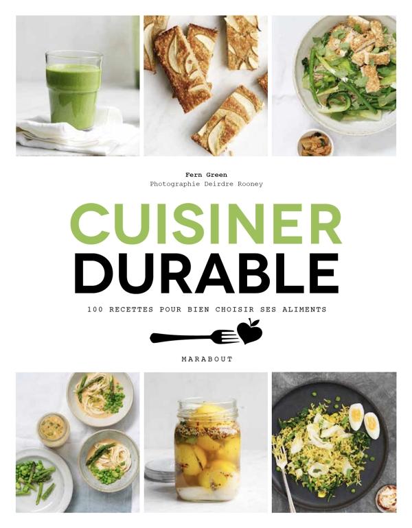 Cuisiner durable : 100 recettes pour bien choisir ses aliments    - Marabout - Livre de cuisine - 