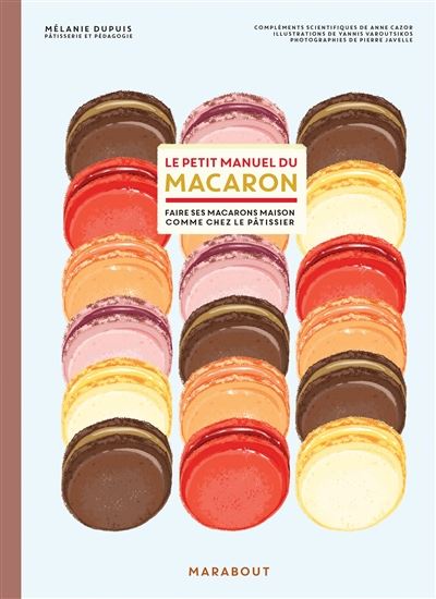 Le petit manuel du Macaron    - Marabout - Livre de pâtisserie - 