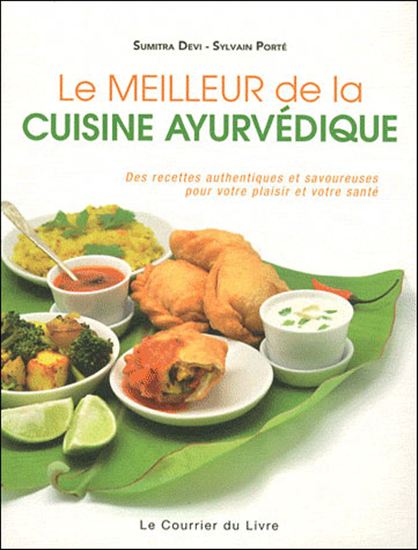 Le meilleur de la cuisine Ayurvédique    - Le Courrier du Livre - Livre de cuisine - 