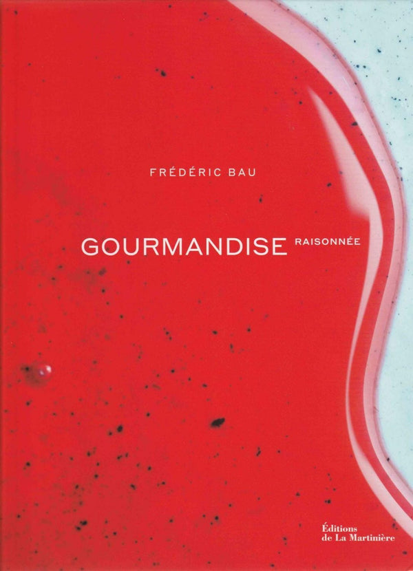 GOURMANDISE Raisonnée    - De La Martinière Ed. - Livre de pâtisserie - 