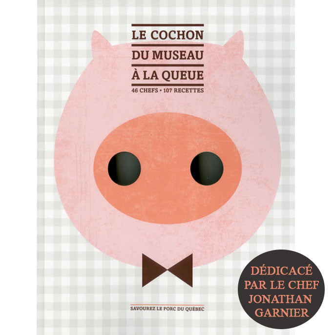 Le cochon du museau à la queue - dédicacé Jonathan Garnier    - Marabout - Livre de cuisine - 