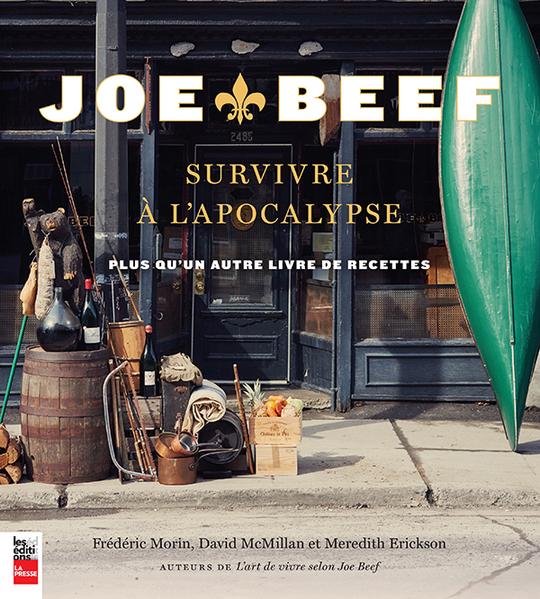 Joe Beef - Survivre à l'Apocalypse    - La Presse Ed. - Livre de cuisine - 