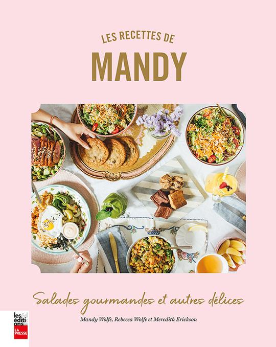Les Recettes de MANDY : Salades gourmandes et autres délices    - La Presse Ed. - Livre de cuisine - 