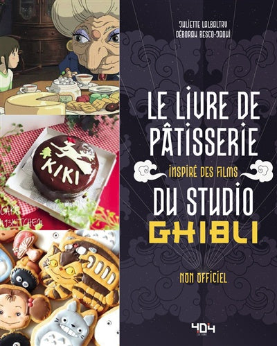 Le Livre de pâtisserie inspiré des films du studio Ghibli    - 404 Ed. - Livre de cuisine - 
