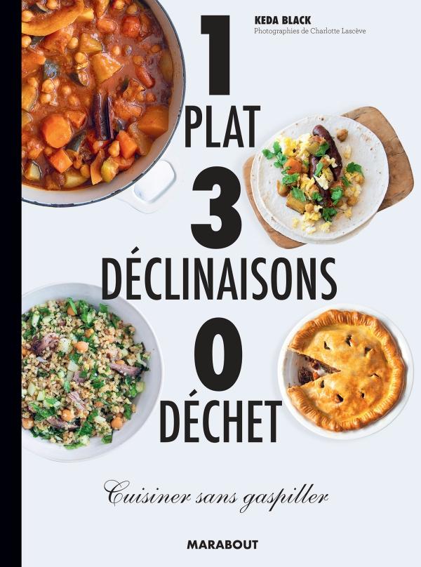 1 Plat 3 Déclinaisons 0 Déchet    - Marabout - Livre de cuisine - 