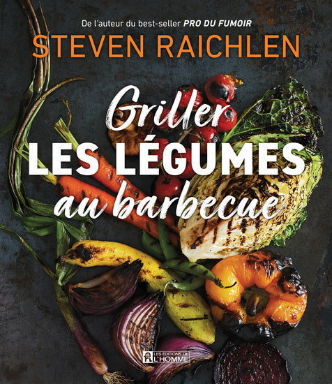 Griller les légumes au barbecue    - De L'Homme Ed. - Livre de cuisine - 