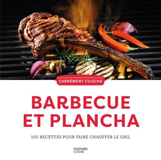 Barbecue et plancha : 100 recettes pour faire chauffer le gril N. éd.    - Hachette Ed. - Livre de cuisine - 