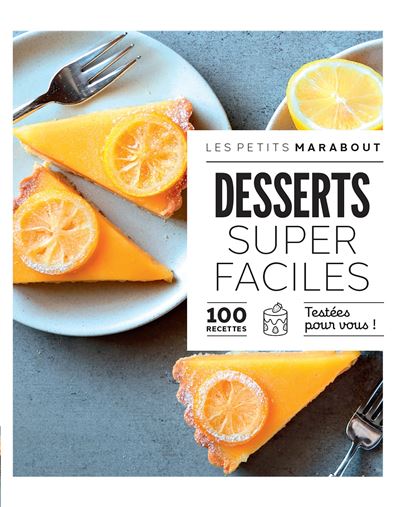 Desserts super faciles : 100 recettes testées pour vous    - Marabout - Livre de cuisine - 