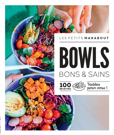 Bowls bons et sains : 100 recettes testées pour vous !    - Marabout - Livre de cuisine - 