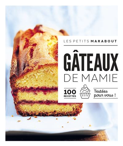 Gâteaux de mamie : 100 recettes testées pour vous    - Marabout - Livre de pâtisserie - 