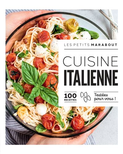 Cuisine italienne : 100 recettes testées pour vous    - Marabout - Livre de cuisine - 