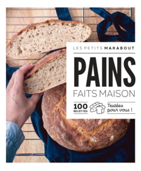 Pains faits maison : 100 recettes testées pour vous    - Marabout - Livre de boulangerie - 