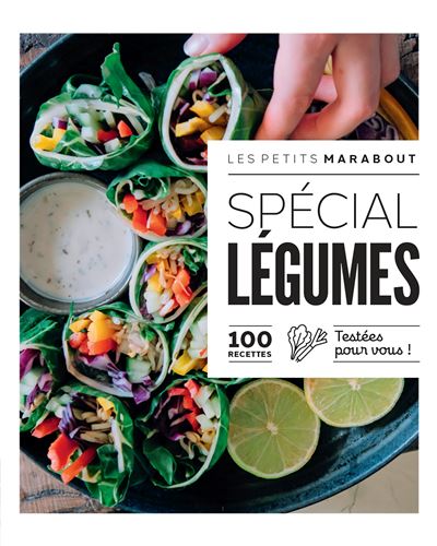 Spécial légumes : 100 recettes testées pour vous !    - Marabout - Livre de cuisine - 