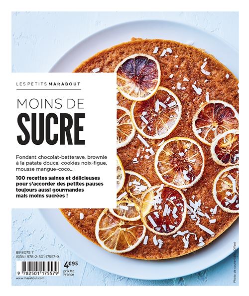 Moins de sucre : 100 recettes testées pour vous    - Marabout - Livre de cuisine - 