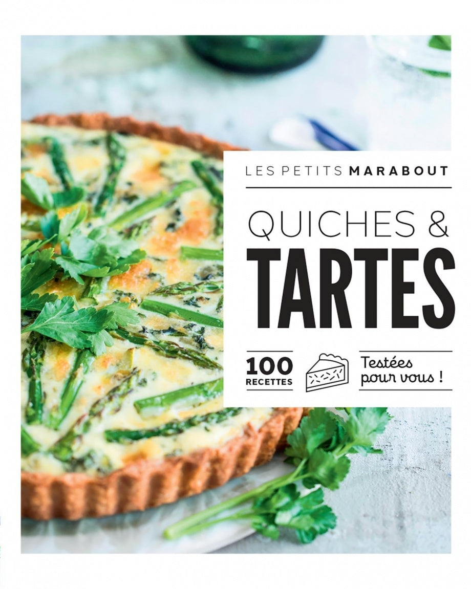 Quiches et tartes : 100 recettes testées pour vous !    - Marabout - Livre de cuisine - 