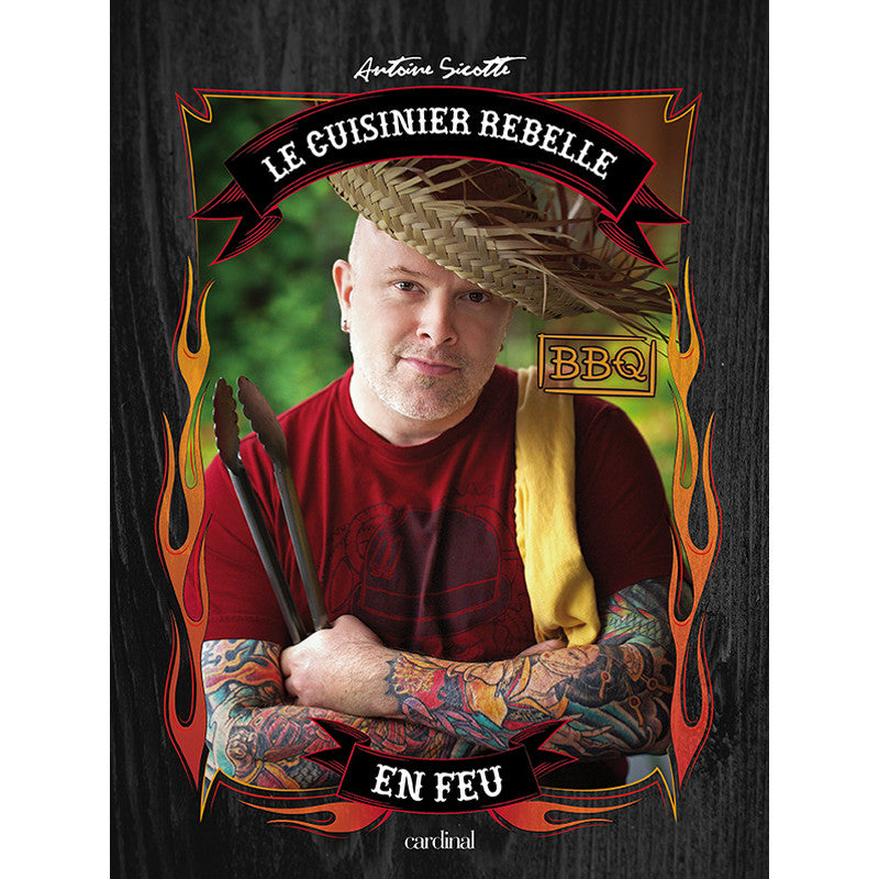 Le cuisinier rebelle en feu    - Cardinal Ed. - Livre de cuisine - 