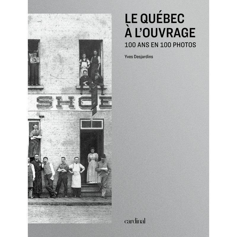 Le Québec à l'ouvrage    - Cardinal Ed. - Livre - 