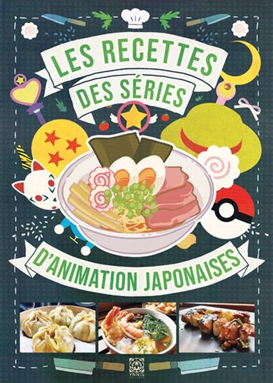 Les Recettes des séries d'animation japonaises    - Ynnis Ed. - Livre de cuisine - 