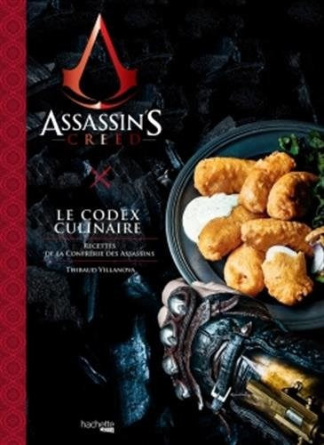 Assassin's creed : le codex culinaire : recettes de la confrérie des assassins    - Hachette Ed. - Livre de cuisine - 