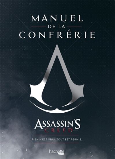 Assassin's Creed  : Manuel de la Confrérie    - Hachette Ed. - Livre de pâtisserie - 