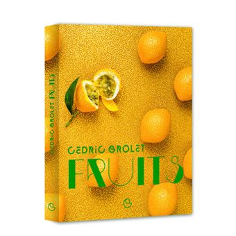 Fruits par Cédric Grolet    - Ducasse Ed. - Livre de cuisine - 