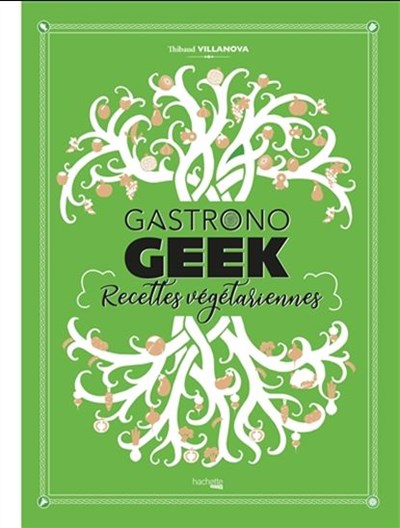 Gastrono GEEK - Recettes végétariennes    - Hachette Ed. - Livre de cuisine - 