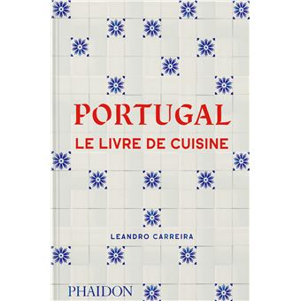 Portugal : Le livre de cuisine    - Phaïdon - Livre de cuisine - 