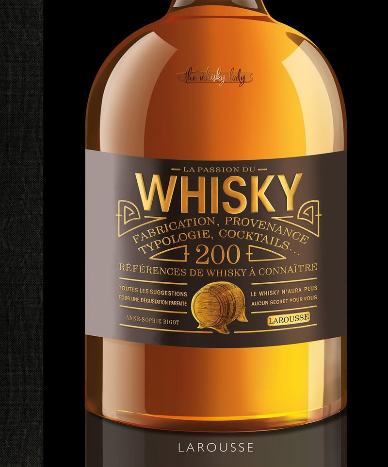 La passion du whisky N.E    - Larousse Ed. - Livre d'alcool et boisson - 
